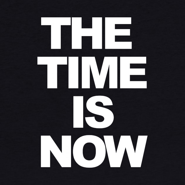 THE TIME IS NOW by TheCosmicTradingPost